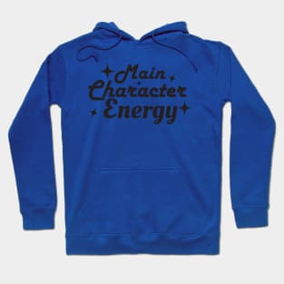 Main Character Energy Hoodie